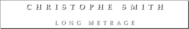 Christophe SmitH


long metrage